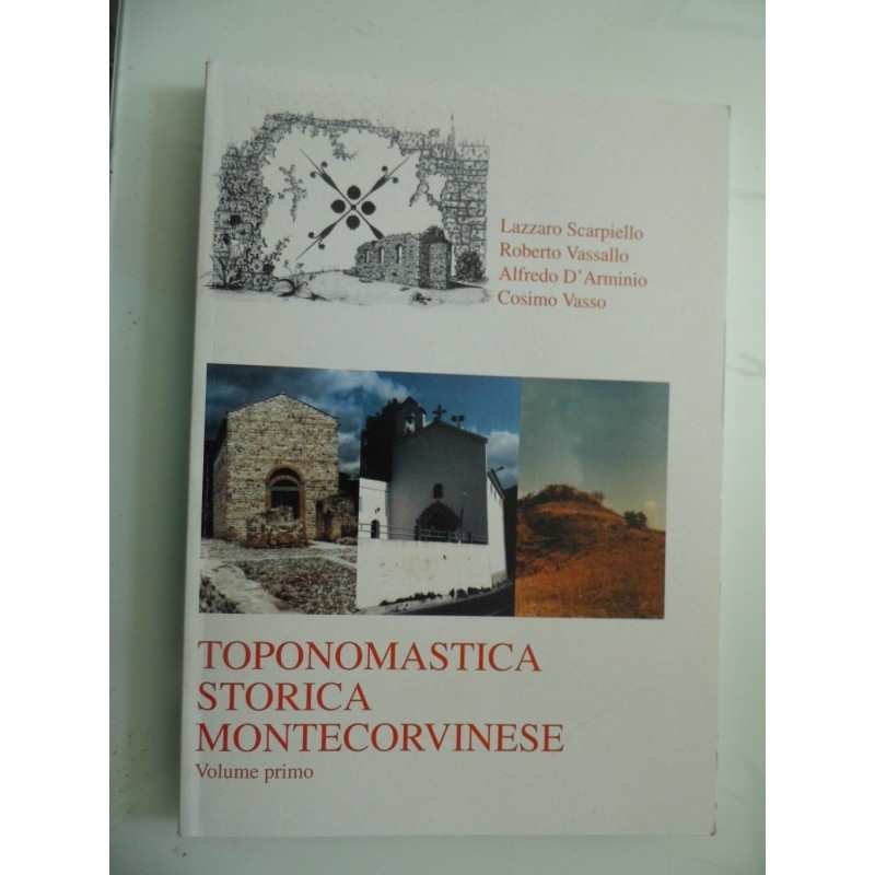 TOPONOMASTICA STORICA MONTECORVINESE Volume Primo