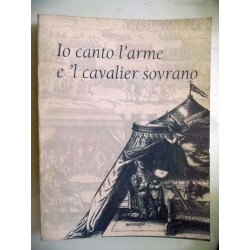 BIBLIOTECA NAZIONALE DI NAPOLI  - IO CANTO L'ARME E 'L CAVALIER SOVRANO Catalogo dei manoscritti e delle edizioni tassiane ( sec