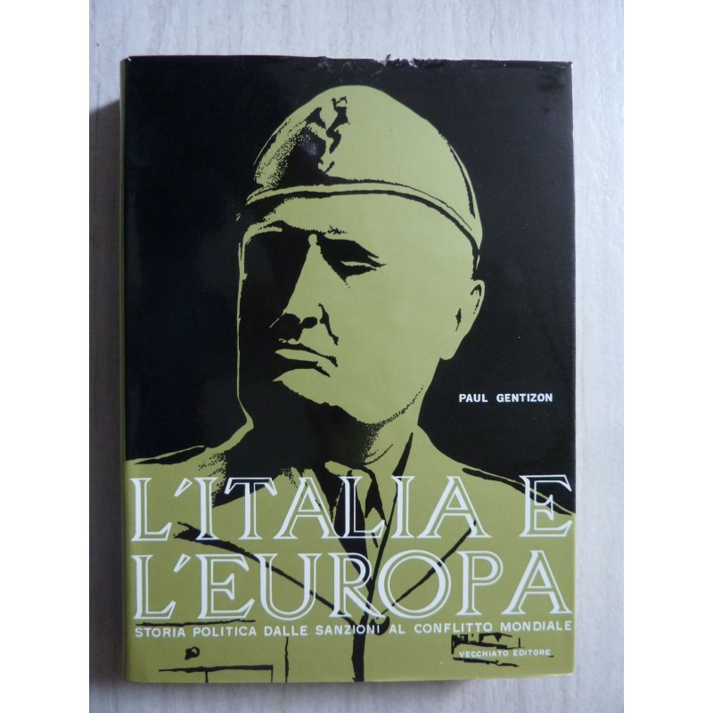 L'ITALIA E L'EUROPA Storia politica delle sanzioni al conflitto mondiale Vol. I - II