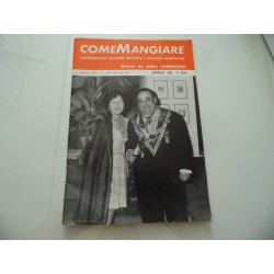 COMEMANGIARE Gastronomia Bevande Dietetica e Politica Alimentare Diretto da LUIGI CARNACINA  Anno II n.° APRILE '68