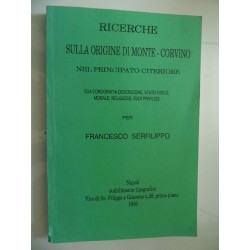 RICERCHE SULLA ORIGINE DI MONTE - CORVINO NEL PRINCIPATO CITERIORE