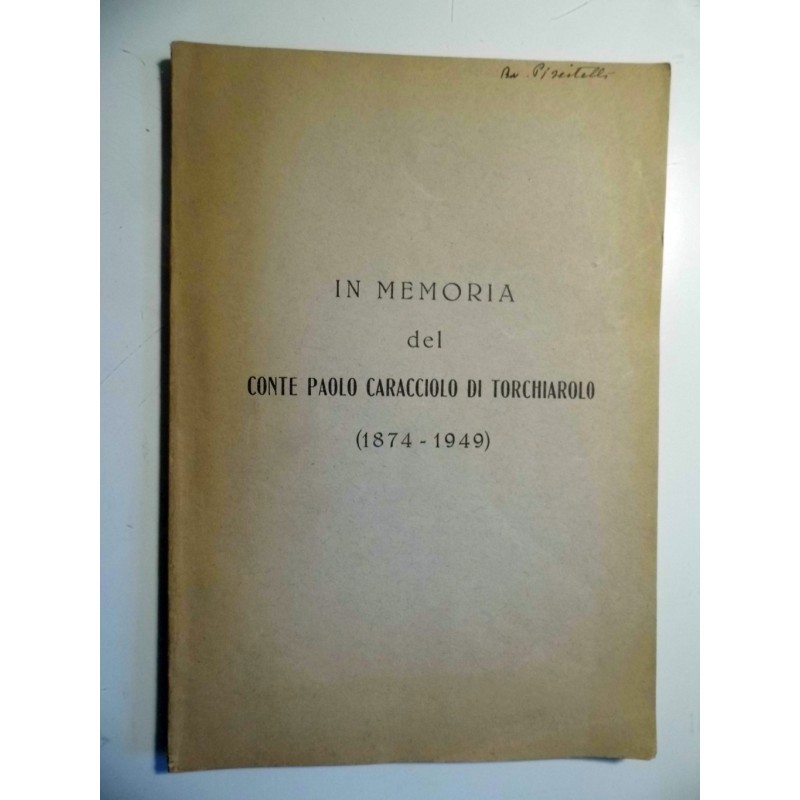 IN MEMORIA DEL CONTE PAOLO CARACCIOLO DI TORCHIAROLO  ( 1874 - 1949 )