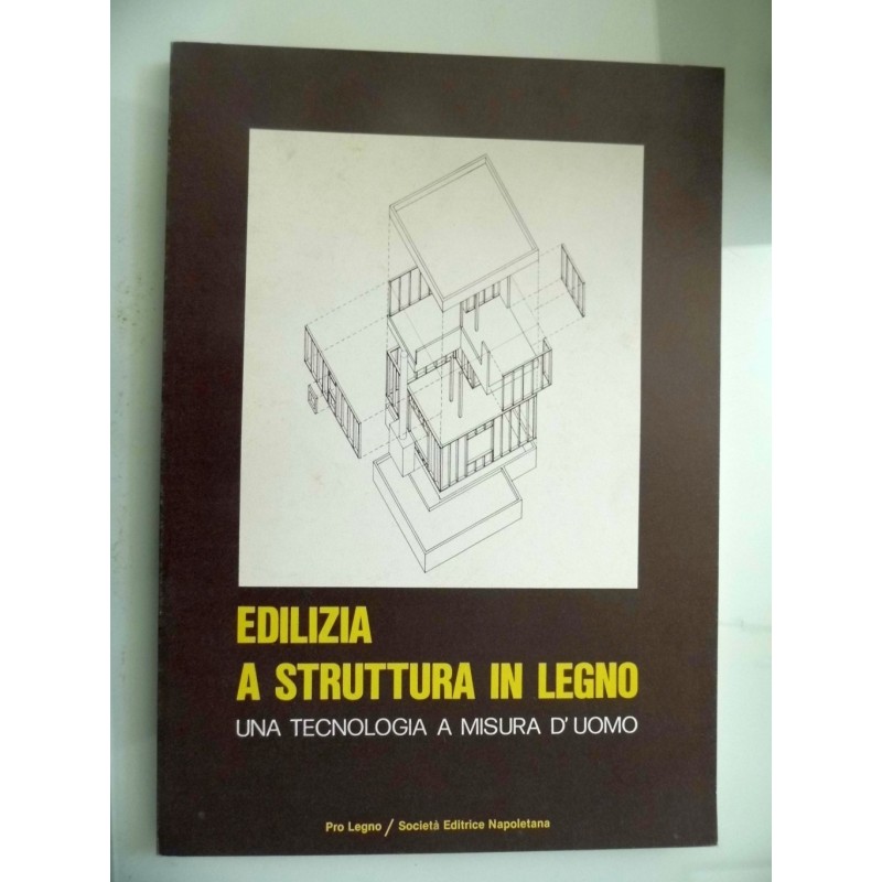 EDILIZIA  A STRUTTURA IN LEGNO UNA TECNOLOGIA A MISURA D'UOMO