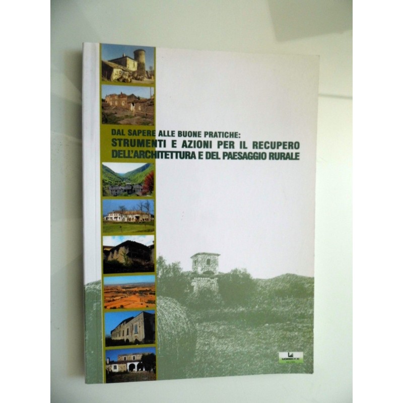 STRUMENTI ED AZIONI PER IL RECUPERO DELL'ARCHITETTURA E DEL PAESAGGIO RURALE