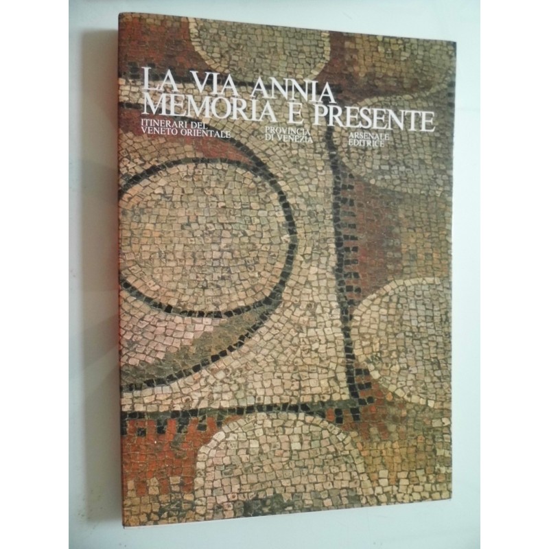 LA VIA ANNIA MEMORIA E PRESENTE