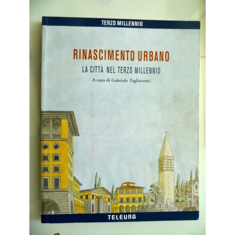 RINASCIMENTO URBANO LA CITTA' DEL TERZO MILLENNIO