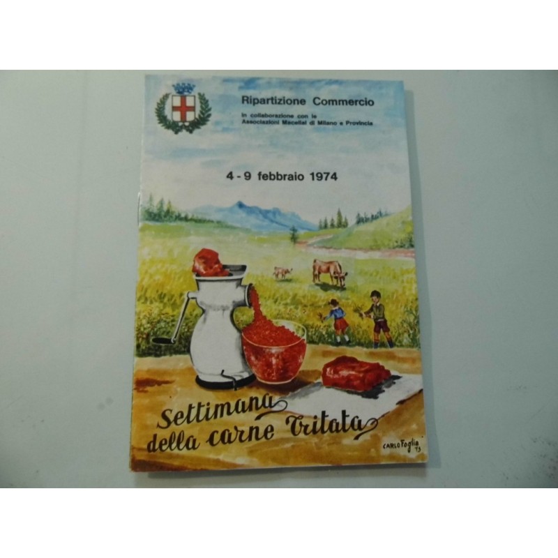 Ripartizione e Commercio, Milano SETTIMANA DELLA CARNE TRITATA 4 - 9 Febbraio 1974