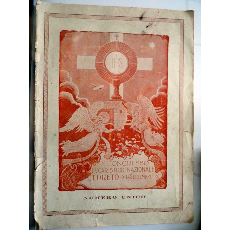 X° CONGRESSO EUCARISTICO NAZIONALE LORETO 10 - 14 SETTEMBRE 1930