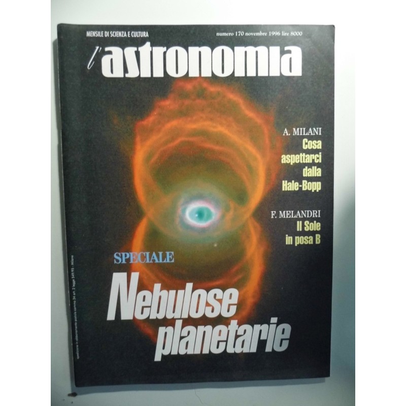 L'ASTRONOMIA Mensile di Scienza e Cultura Numero 170 Novembre 1996 SPECIALE NEBULOSE PLANETARIE