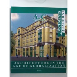 QUADERNI DI A & C. INTERNATIONAL, DOCUMENTS 2  - ARCHITECTURE IN THE AGE OF GLOBALIZATION a cura di LUIGI MOLLO, GABRIELE TAGLIA