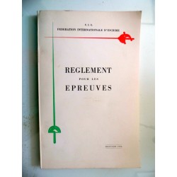 F.I.E.  REGLEMENT POUR LES EPREUVES EDITION 1964