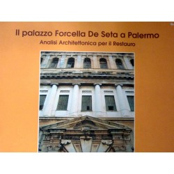 IL PALAZZO FORCELLA DE SETA A PALERMO Analisi Architettonica per il Restauro.