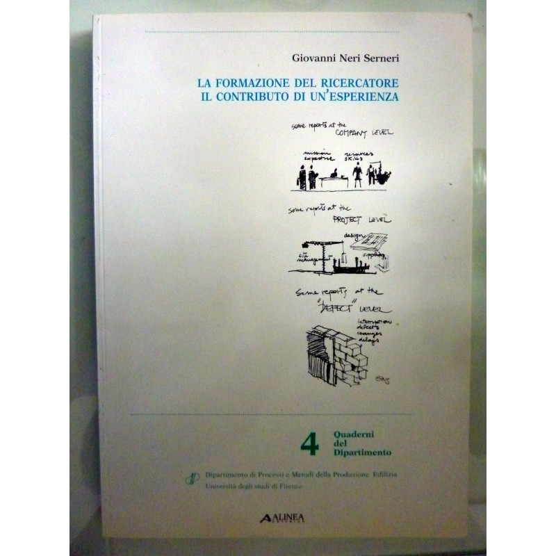 LA FORMAZIONE DEL RICERCATORE, IL CONTRIBUTO DI UN 'ESPERIENZA Quaderni del Dipartimento, 4  - Dipartimento di Processi e Metodi