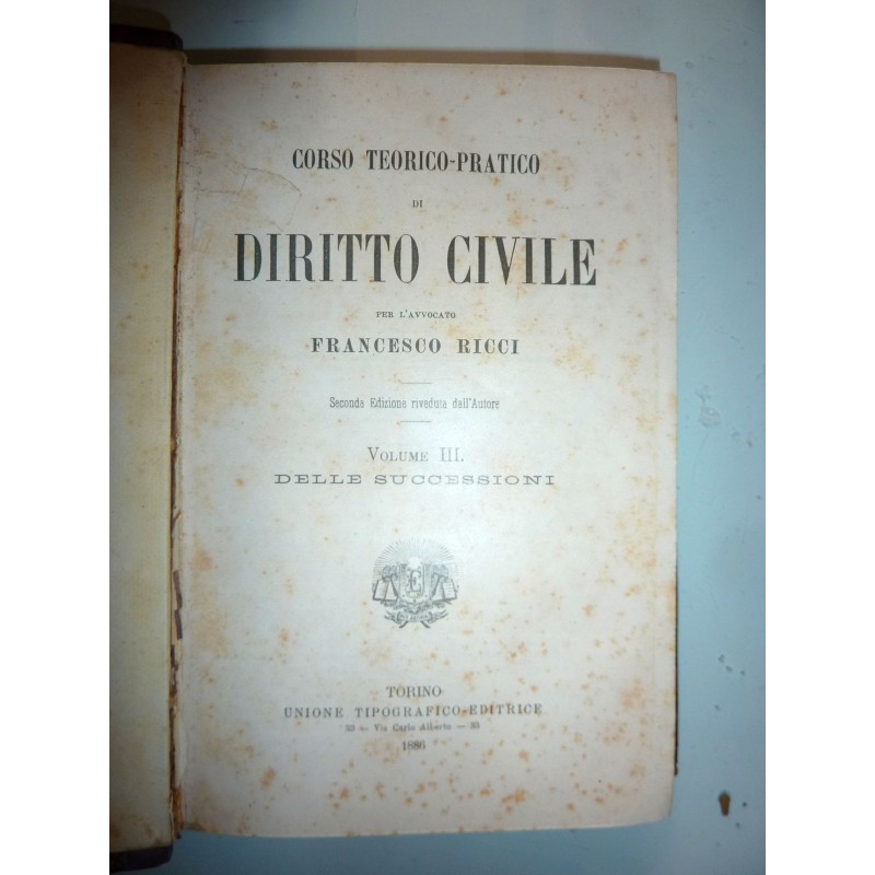 CORSO TEORICO PRATICO DI DIRITTO CIVILE Seconda Edizione Riveduta e Aggiornata VOLUME III DELLE SUCCESSIONI