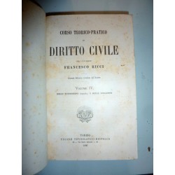 CORSO TEORICO PRATICO DI DIRITTO CIVILE Seconda Edizione Riveduta e Aggiornata VOLUME IV  DELLE SUCCESSIONI ( seguito ) E DELLE 