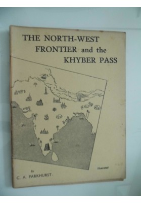 THE NORTH - WEST FRONTIER and the KHYBER PASS