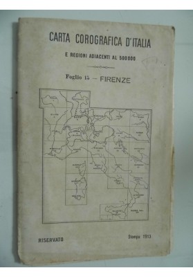 CARTA COROGRAFICA D'ITALIA E REGIONI ADIACENTI AL 500.000  Foglio 15 FIRENZE