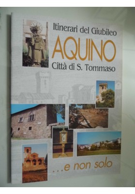 Itinerari del Giubileo AQUINO Città di S. Tommaso