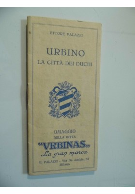 URBINO LA CITTA' DEI DUCHI Omaggio della Ditta URBINAS