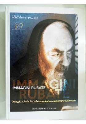 IMMAGI RUBATE Omaggio a Padre Pio