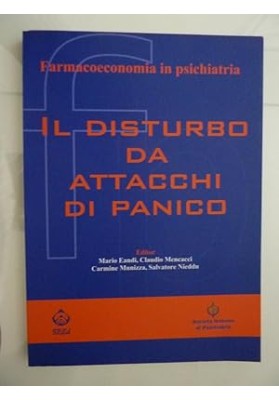 Farmacoeconomia in psichiatria - IL DISTURBO DA ATTACCHI DI PANICO - Societ` Italiana di Psichiatria