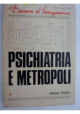 DEVIANZA ED EMARGINAZIONE - PSICHIATRIA E METROPOLI Rivista di Cultura e Ricerca Scientifica n.0 1 Marzo 1982