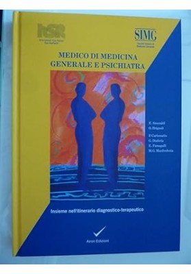 Universit` Vita e Salute, San Raffaele - SIMG , MEDICO DI MEDICINA GENERALE E PSICHIATRIA Insieme nell'itinerario diagnostico -