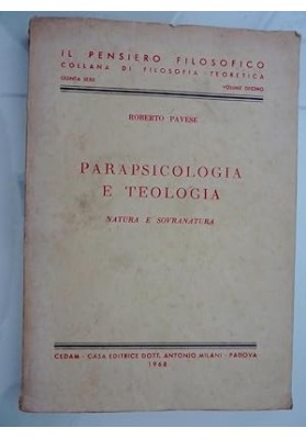 IL PENSIERO FILOSOFICO Collana di Filosofia Teoretica, Quinta Serie - Volume Decimo PARAPSICOLOGIA E TEOLOGIA, NATURA E SOVRANAT