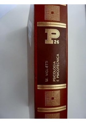 Biblioteca di Psicologia e Pedagogia,26 - PSICOLOGIA E PSICOTECNICA A SERVIZIO DELL'UOMO