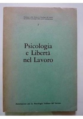 PSICOLOGIA E LIBERTA' NEL LAVORO