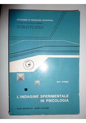 L'INDAGINE SPERIMENTALE IN PSICOLOGIA Traduzione di Anna Baruzzi, Introduzione di Marco W. Batacchi