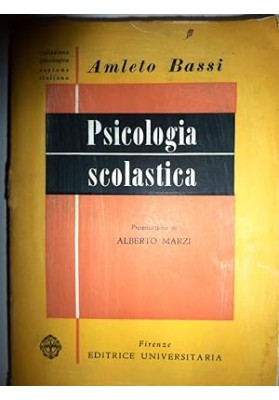 Collezione Psicologica, Sezione Italiana - PSICOLOGIA SCOLASTICA. Presentazione di Alberto Marzi