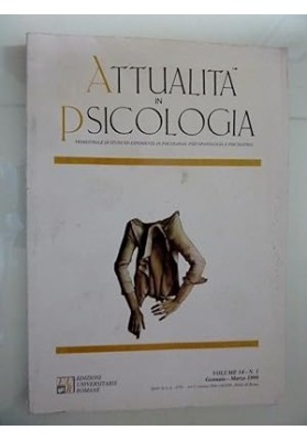 ATTUALITA' IN PSICOLOGIA Trimestrale di Studi ed Esperienze in Psicologia e Psichiatria - Volume 14, n.0 1 Gennaio / Marzo 1999