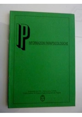 INFORMAZIONI PARAPSICOLOGICHE Semestrale del CIP Centro Italiano di Parapsicologia Umanistica di Napoli, 4 - 1999 Nuova Serie