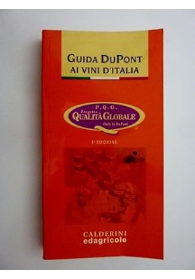 GUIDA DU PONT AI VINI D'ITALIA P.C.Q. Progetto Qualit` Globale only by Du Pont. Terza Edizione