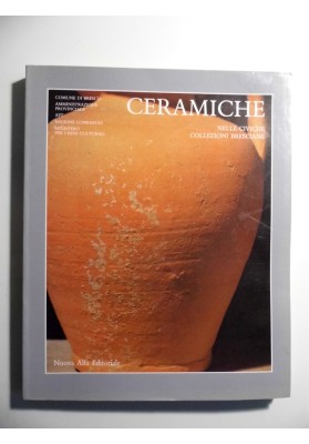 CERAMICHE NELLE COLLEZIONI CIVICHE BRESCIANE