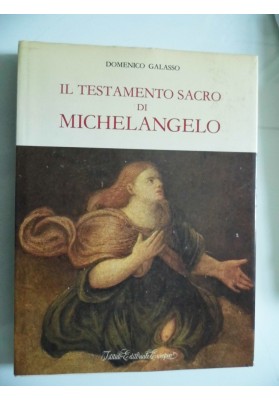 IL TESTAMENTO SACRO DI MICHELANGELO