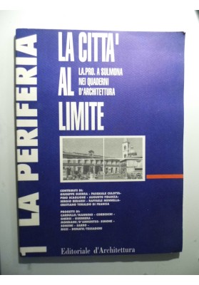 Quaderni 1 LA PERIFERIA LA CITTA' AL LIMITE LA. PRO. A SULMONA