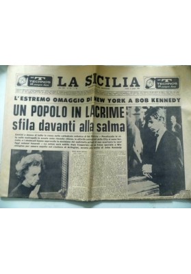 LA SICILIA Sabato 8 Giugno 1968 L'ESTREMO OMAGGIO DI NEW YORK A BOB KENNEDY