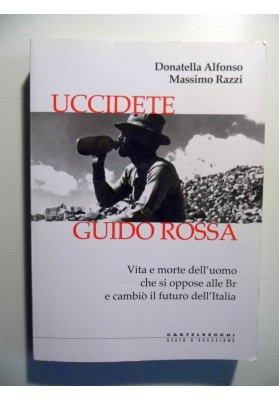 UCCIDETE GUIDO ROSSA