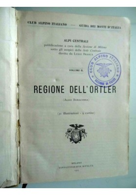 Club Alpino Italiano - Guida dei Monti d'Italia REGIONE DELL'ORTLER Volume II