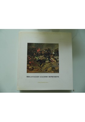 BRIGANTAGGIO LEALISMO REPRESSIONE NEL MEZZOGIORNO 1860 - 1870