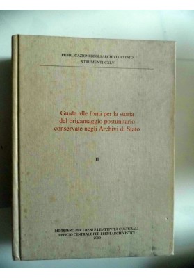 Guida alle fonti per la storia del brigantaggio postunitario conservate negli Archivi di Stato Volume I