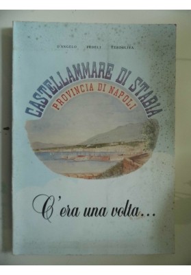 CASTELLAMMARE DI STABIA PROVINCIA DI NAPOLI  C'ERA UNA VOLTA