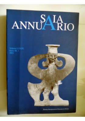 ANNUARIO DELLA SCUOLA ARCHEOLOGICA  DI ATENE E DELLE MISSIONI ITALIANE IN ORIENTE  Volume LXXIX  Serie III, 1 2001