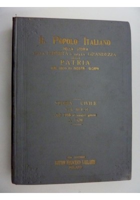 IL POPOLO ITALIANO NELLA STORIA DELLA LIBERTA' E DELLA GRANDEZZA DELLA PATRIA DAL 1800 AI NOSTRI GIORNI