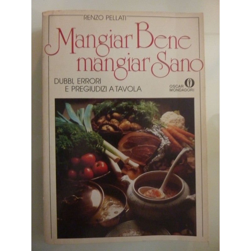 MANGIAR BENE MANGIAR SANO Dubbi, errori e pregiudizi a tavola