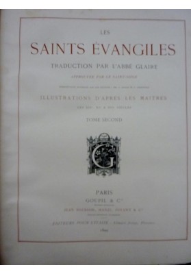 LES SAINTS EVANGILES, traduction par l'abbi Glaire approuvie par le Saint-Sihge, illustrations d'aprhs les maitres des XIV0, XV0