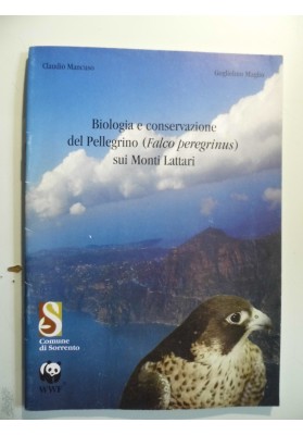 Biologia e conservazione del Pellegrino ( Falco Pellegrinus ) sui Monti Lattari