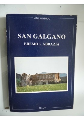 SAN GALGANO Eremo e Abbazia